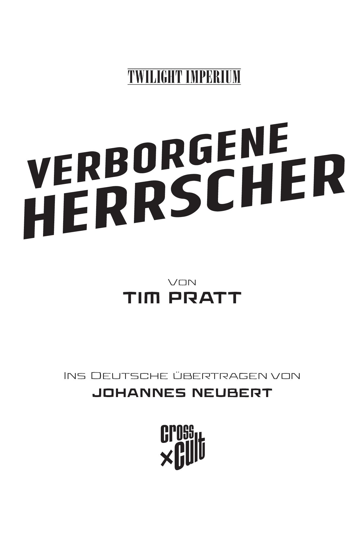 VERBORGENE HERRSCHER VON TIM PRATT INS DEUTSCHE ÜBERTRAGEN VON JOHANNES NEUBERT