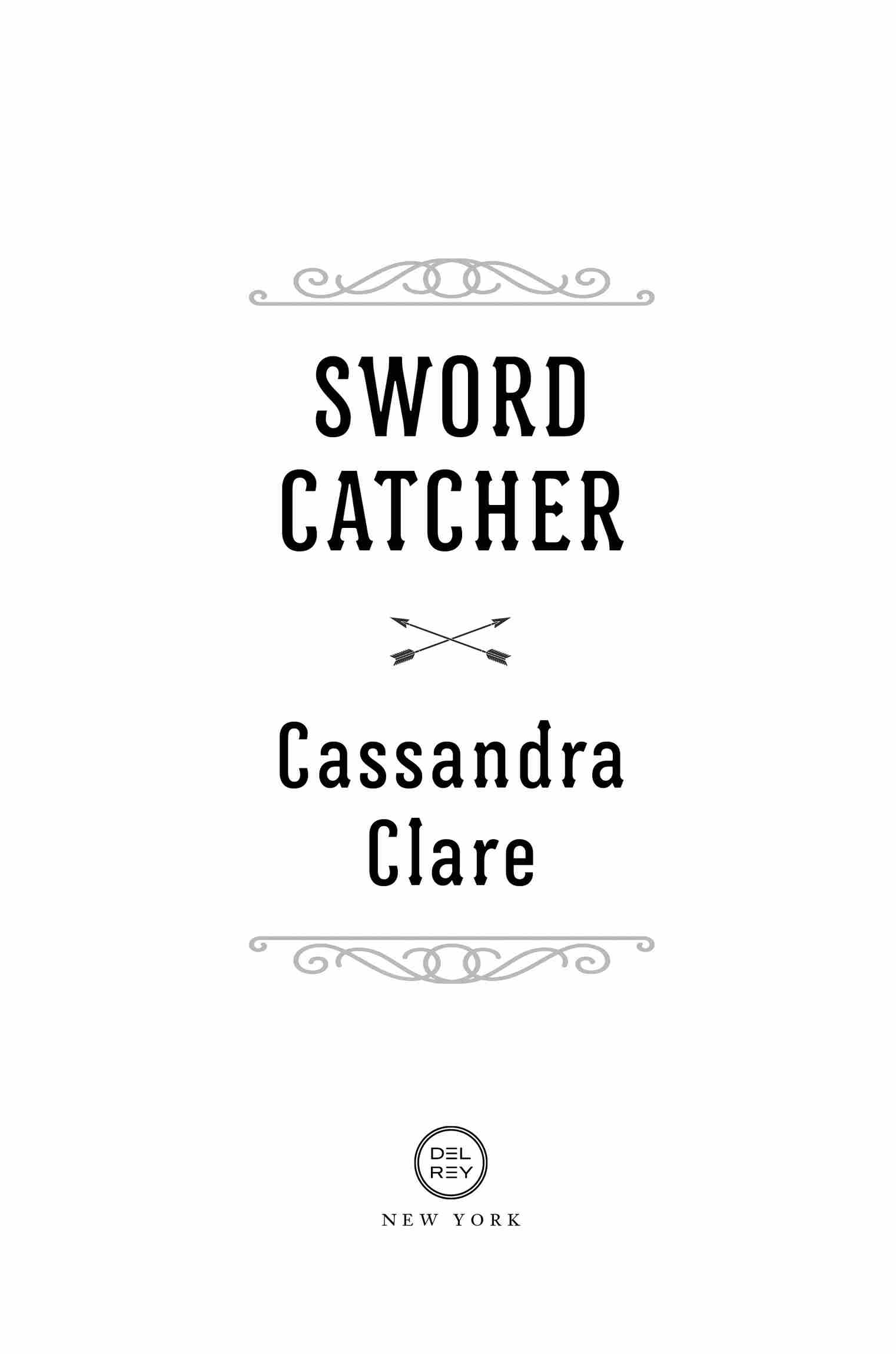 Book Title, Sword Catcher, Author, Cassandra Clare, Imprint, Del Rey