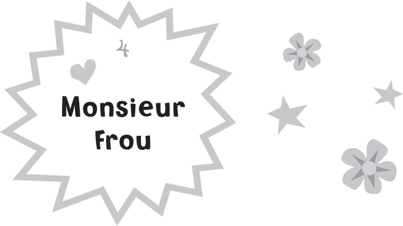 4. Monsieur Frou