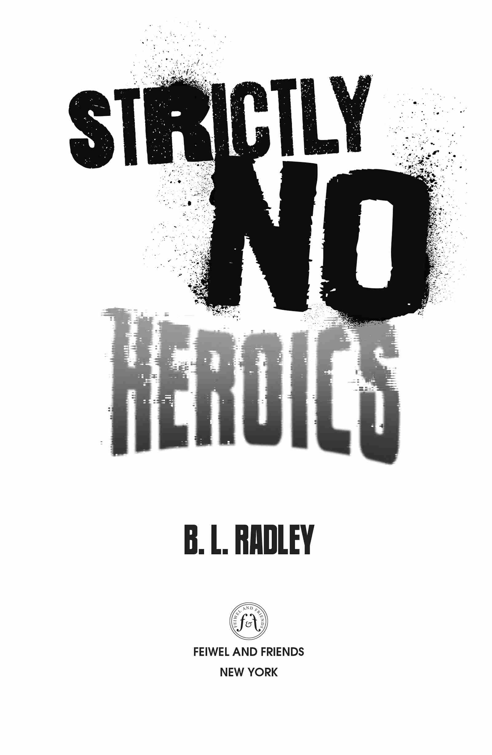 Strictly No Heroics by B. L. Radley