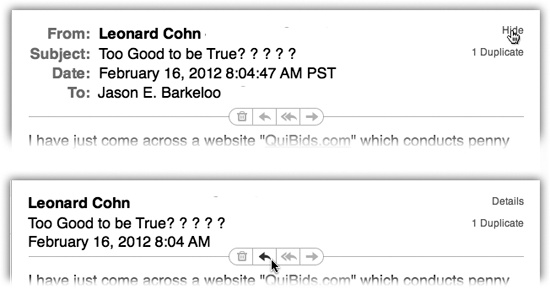 Top: The little blue Hide button pares down all this gunk to a simpler look—sender, subject, date. (Click Details to expand the header again.)Bottom: If you point to the header without clicking, you get to see the ghosts of four useful buttons: Trash, Reply, Reply All, and Forward.