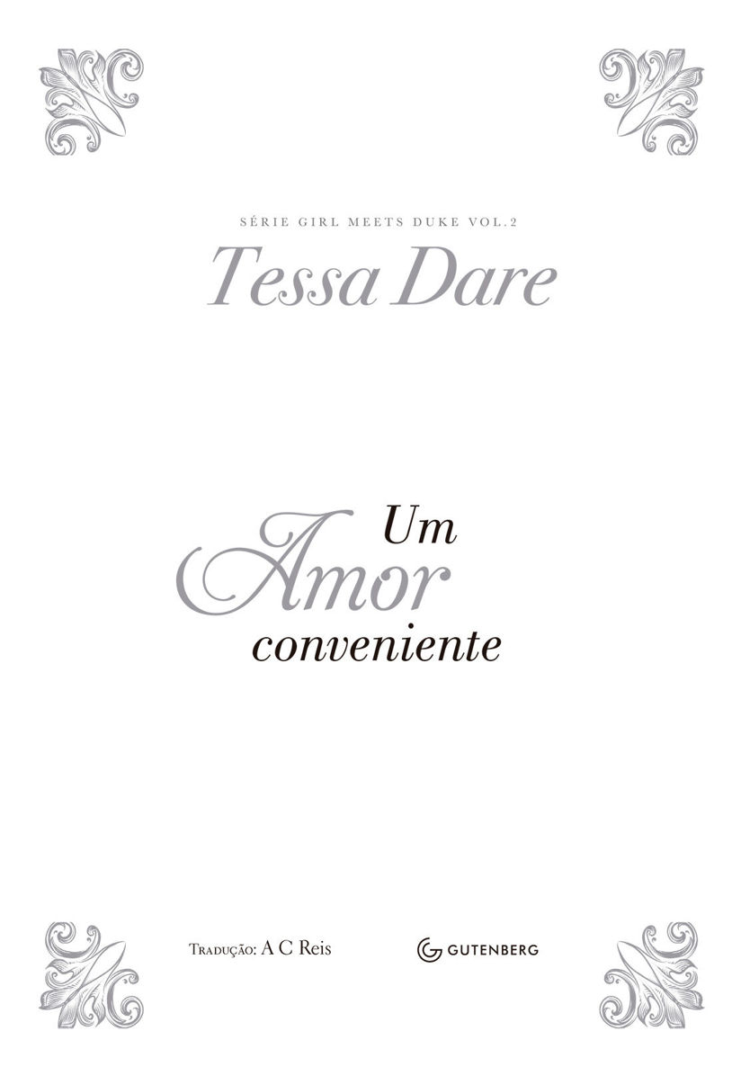 Um amor conveniente. Amor. Tradução: A C Reis. Tessa Dare. SÉRIE GIRL MEETS DUKE VOL.2