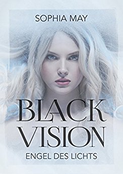 Black Vision: Engel des Lichts von [May, Sophia]