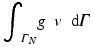 $$ {\displaystyle {\int}_{\varGamma_N}g}\kern0.5em v\kern0.5em \mathrm{d}\varGamma $$