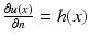 $$ \frac{\partial u(x)}{\partial n}=h(x) $$