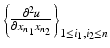 $$ {\left\{\frac{\partial^2u}{\partial {x}_{n_1}{x}_{n_2}}\right\}}_{1\le {i}_1,{i}_2\le n} $$