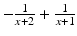 $$ -\frac{1}{x + 2} + \frac{1}{x + 1} $$