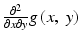 $$ \frac{\partial^2}{\partial x\partial y}g\left(x,\ y\right) $$