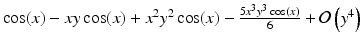 $$ \cos (x)-xy \cos (x)+{x}^2{y}^2 \cos (x)-\frac{5{x}^3{y}^3 \cos (x)}{6}+\mathcal{O}\left({y}^4\right) $$