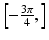 $$ \left[-\frac{3\pi }{4},\right] $$