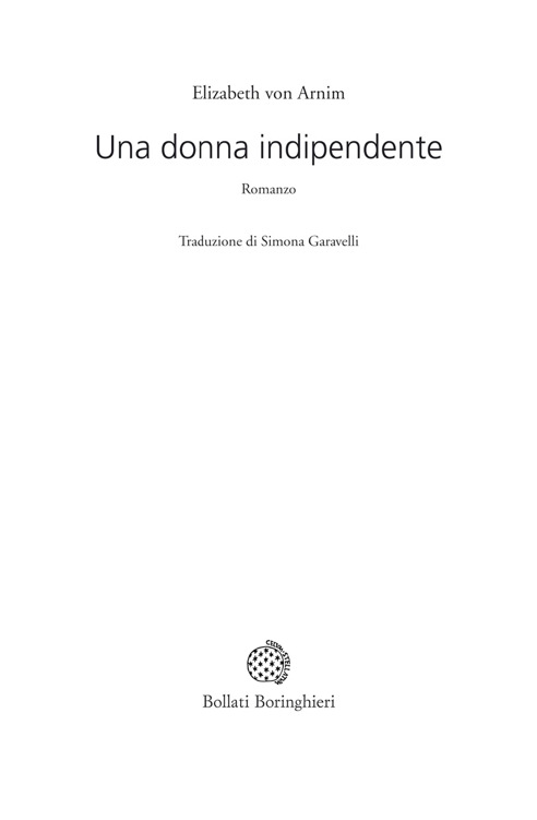 Frontespizio - Elizabeth von Arnim: Una donna indipendente. Traduzione di Simona Garavelli. Edizioni Bollati Boringhieri.