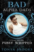 C:\Users\Tonya\Desktop\BAD Bad Alpha Dadas\Pussy Whipped\Cover\BAD Feral Pussy Whipped Cover.jpg