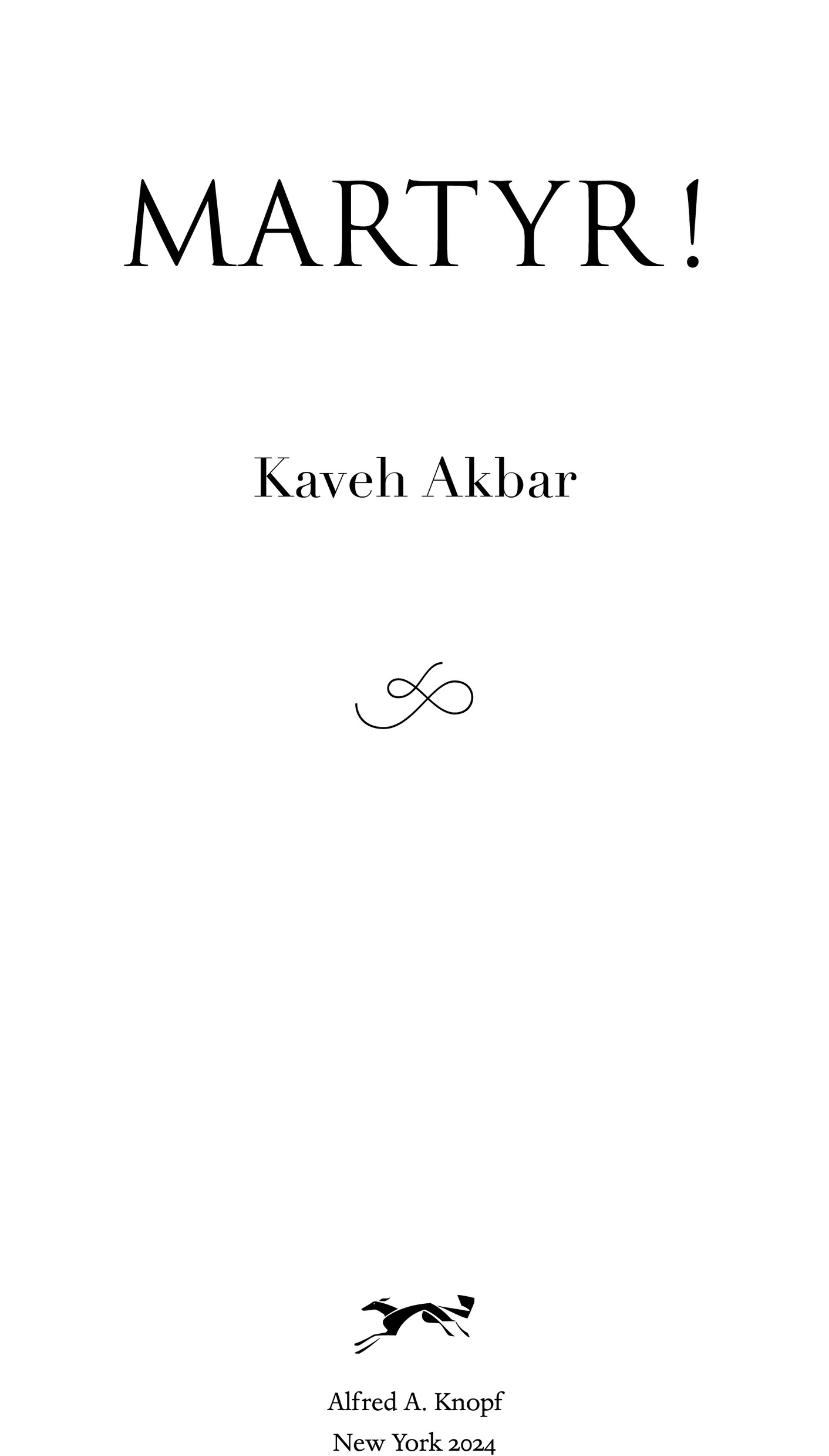 Book Title, Martyr!, Subtitle, A novel, Author, Kaveh Akbar, Imprint, Knopf