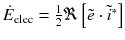 $$ {\dot{E}}_{\mathrm{elec}}=\frac{1}{2}\Re \left[\tilde{e}\cdot {\tilde{i}}^{ *}\right] $$