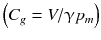 $$ \left({C}_g=V/\upgamma {p}_m\right) $$