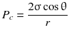 $$ {P}_c=\frac{2\upsigma \cos \uptheta}{r} $$