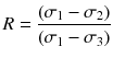 $$ R=\frac{\left({\sigma}_1-{\sigma}_2\right)}{\left({\sigma}_1-{\sigma}_3\right)} $$