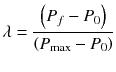 $$ \lambda =\frac{\left({P}_f-{P}_0\right)}{\left({P}_{\max }-{P}_0\right)} $$