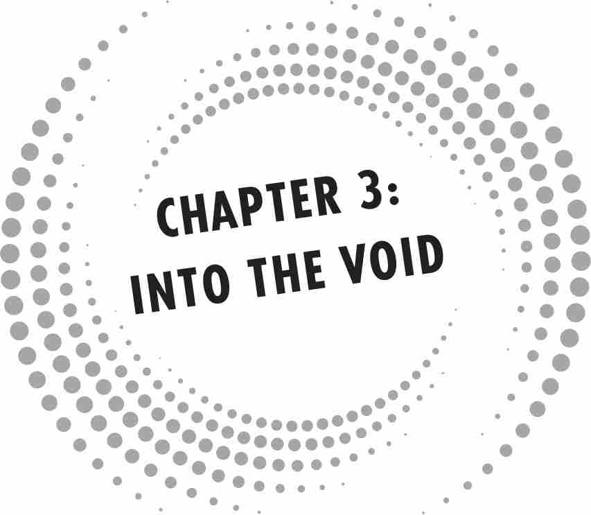 CHAPTER 3: INTO THE VOID