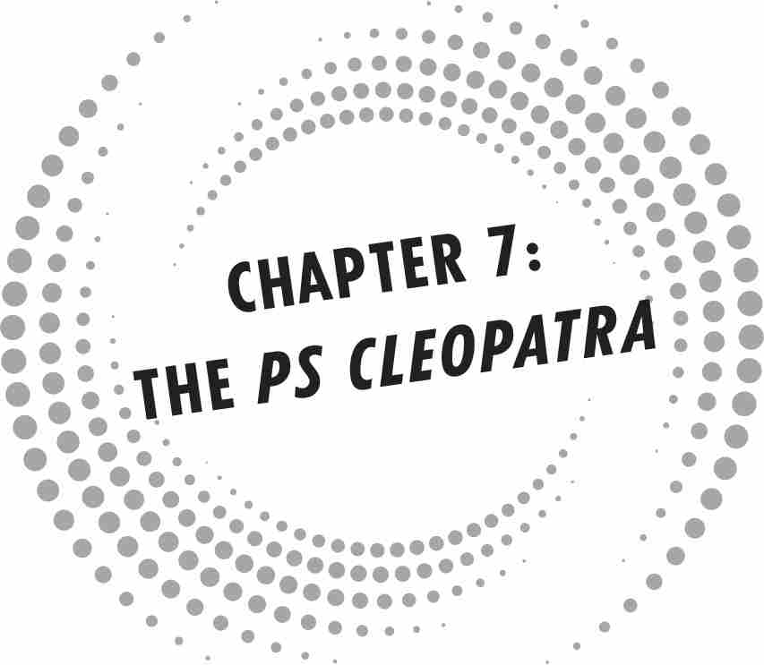 CHAPTER 7: THE PS CLEOPATRA