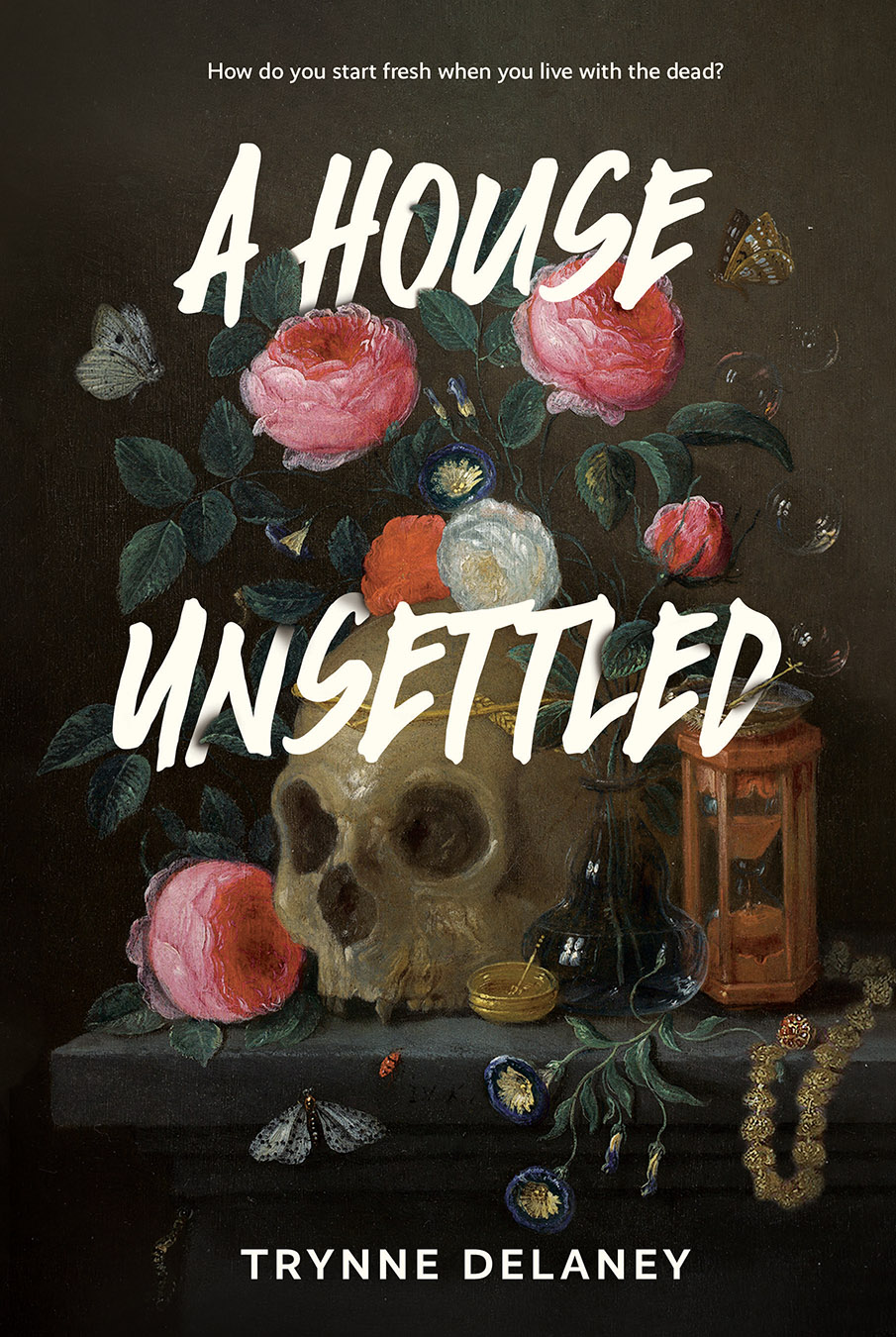 Cover: How do you start fresh when you live with the dead? The Cover of A House Unsettled by Trynne Delaney is a detail from Vanitas Still Life, a seventeenth century painting by Jan van Kessel the Elder, which shows a human skull surrounded by bouquets of flowers, an hour glass, a necklace, and some moths and other insects. Nestled into the flowers are the words of the title.