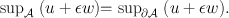 
$${\sup }_{\mathcal{A}}\ (u +\epsilon w) {=\sup }_{\partial\mathcal{A}}\ (u +\epsilon w).$$
