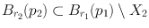 
$${B}_{{r}_{2}}({p}_{2})\subset{B}_{{r}_{1}}({p}_{1})\setminus{X}_{2}$$
