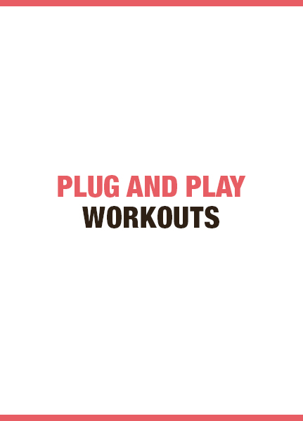 PLUG AND PLAY WORKOUTS