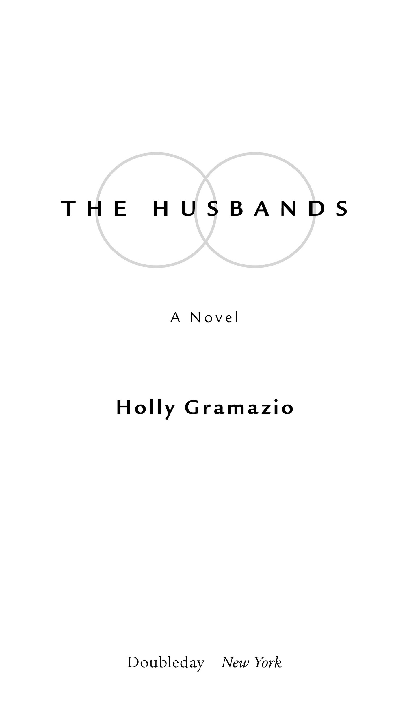 Book Title, The Husbands, Subtitle, A Novel, Author, Holly Gramazio, Imprint, Doubleday