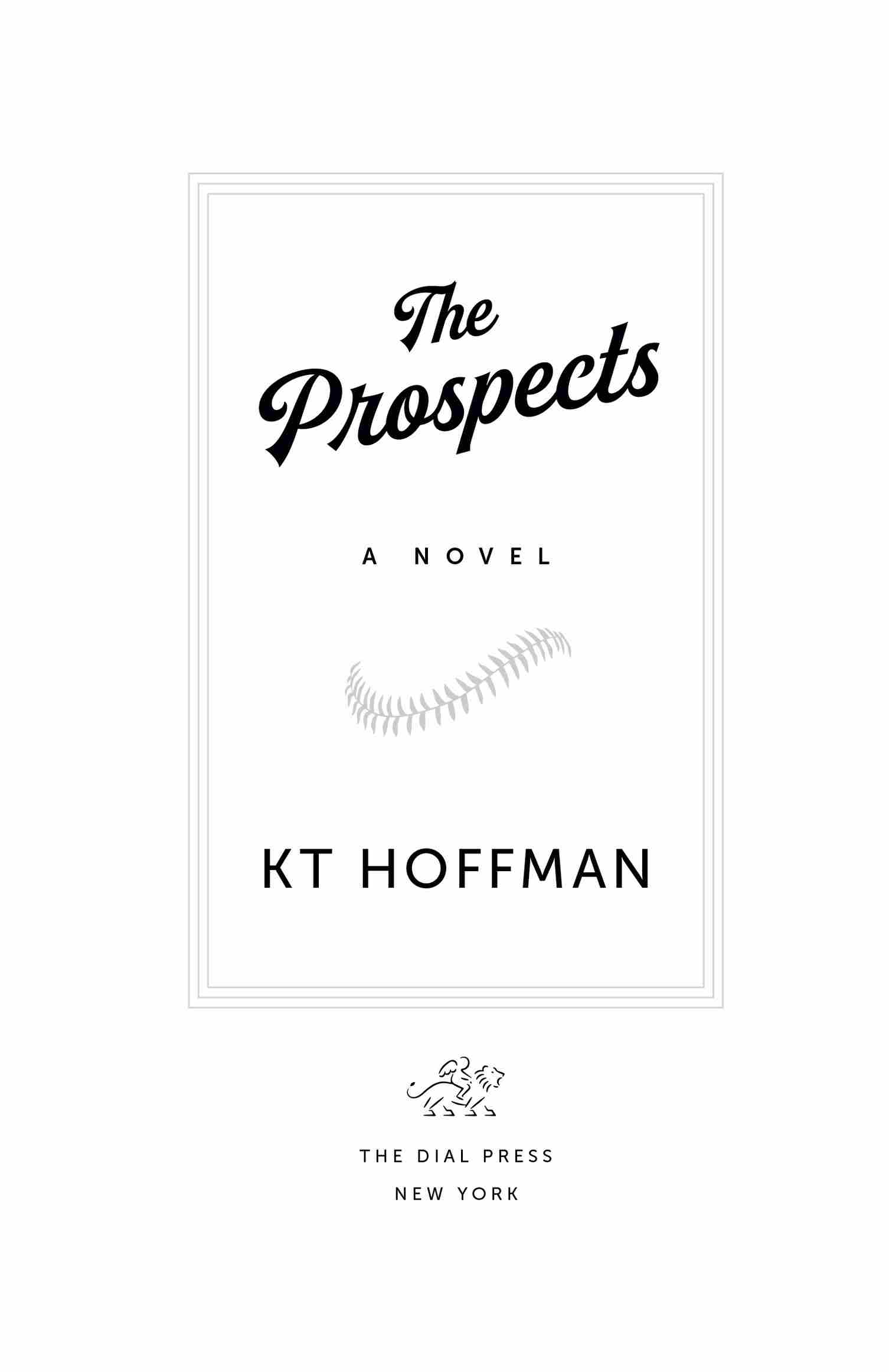 Book Title, The Prospects, Subtitle, A Novel, Author, KT Hoffman, Imprint, The Dial Press