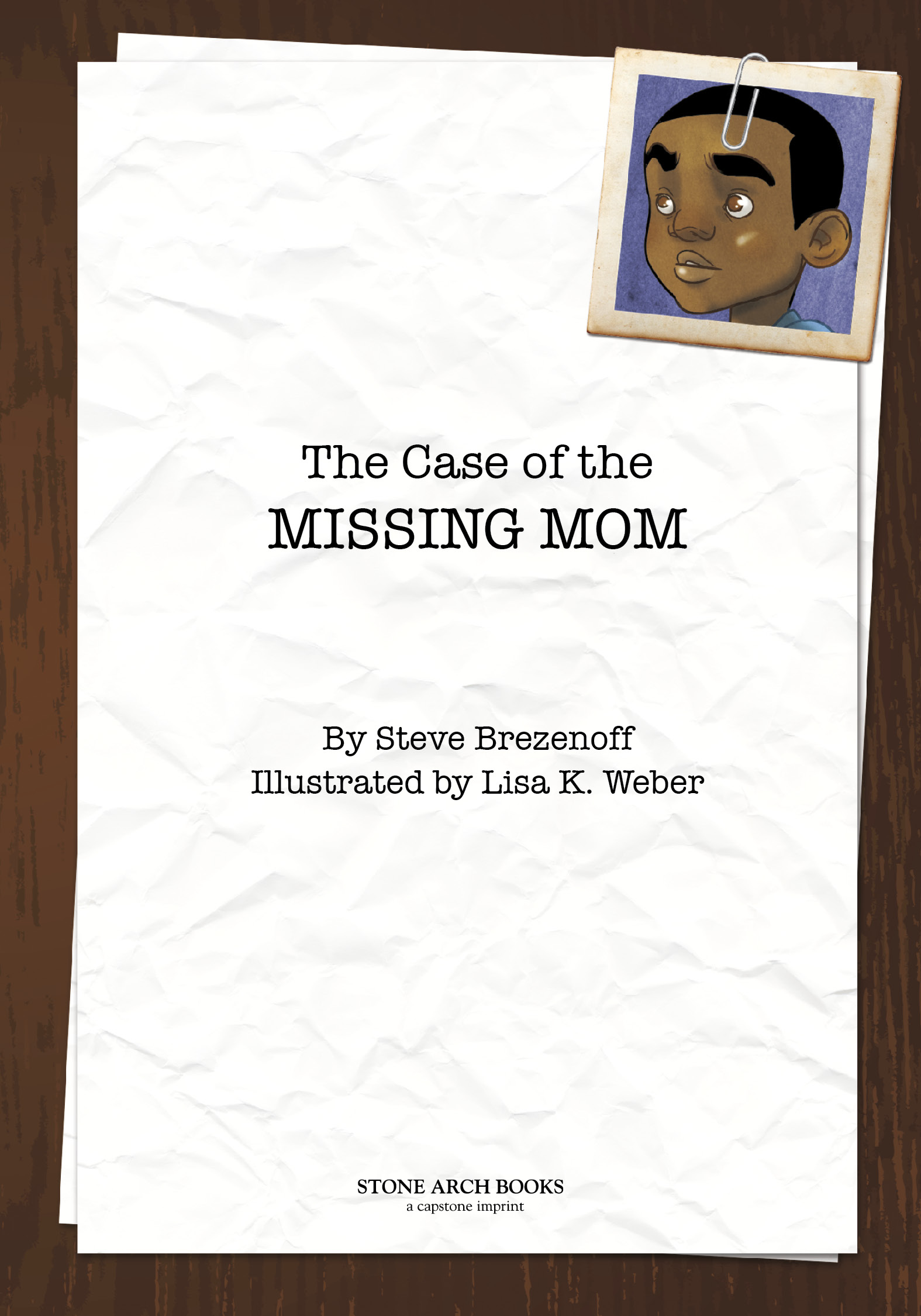 The Case of the Missing Mon By Steve Brezenoff Illustrated by Lisa K. Weber