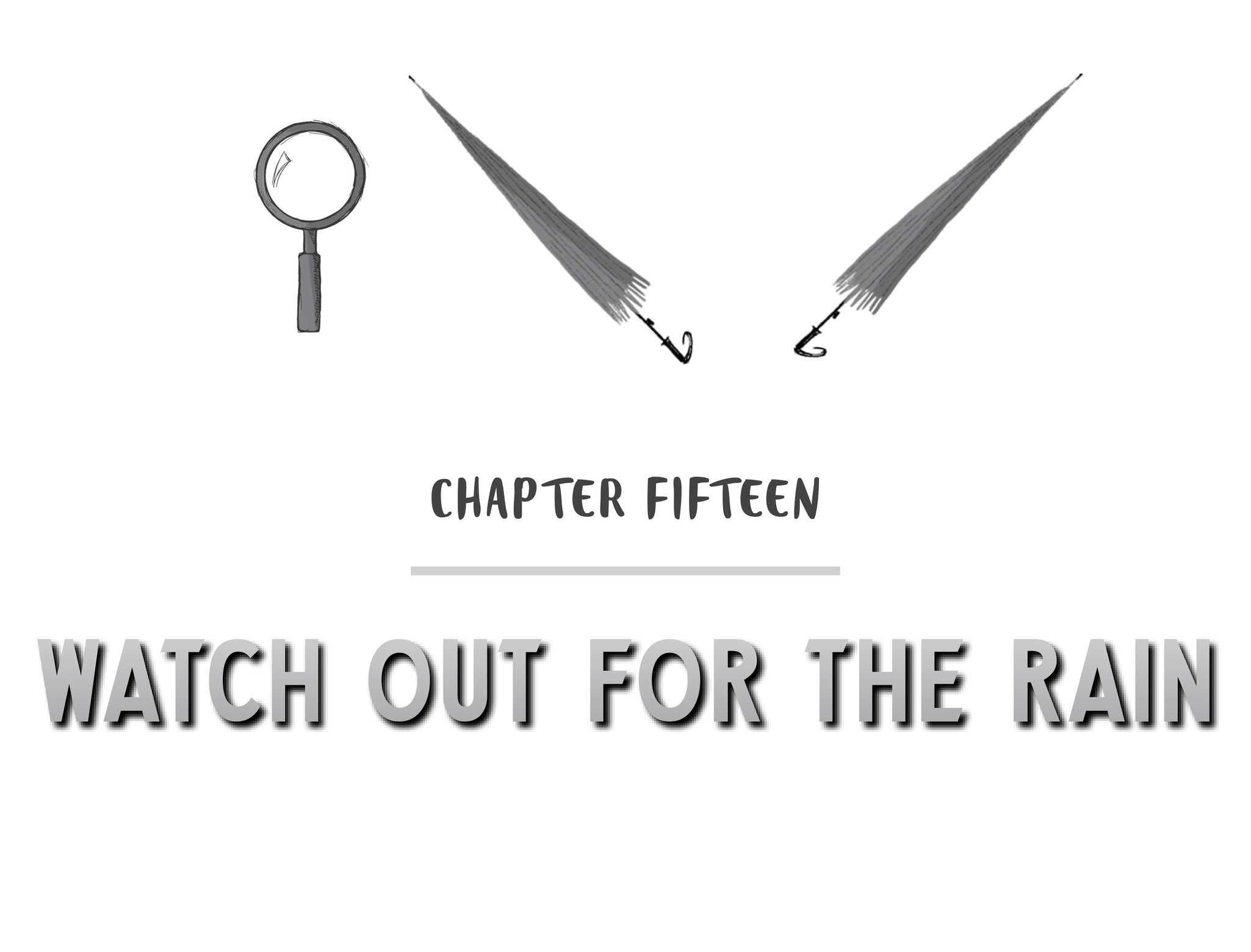 Chapter Fifteen Watch Out for the RAIN