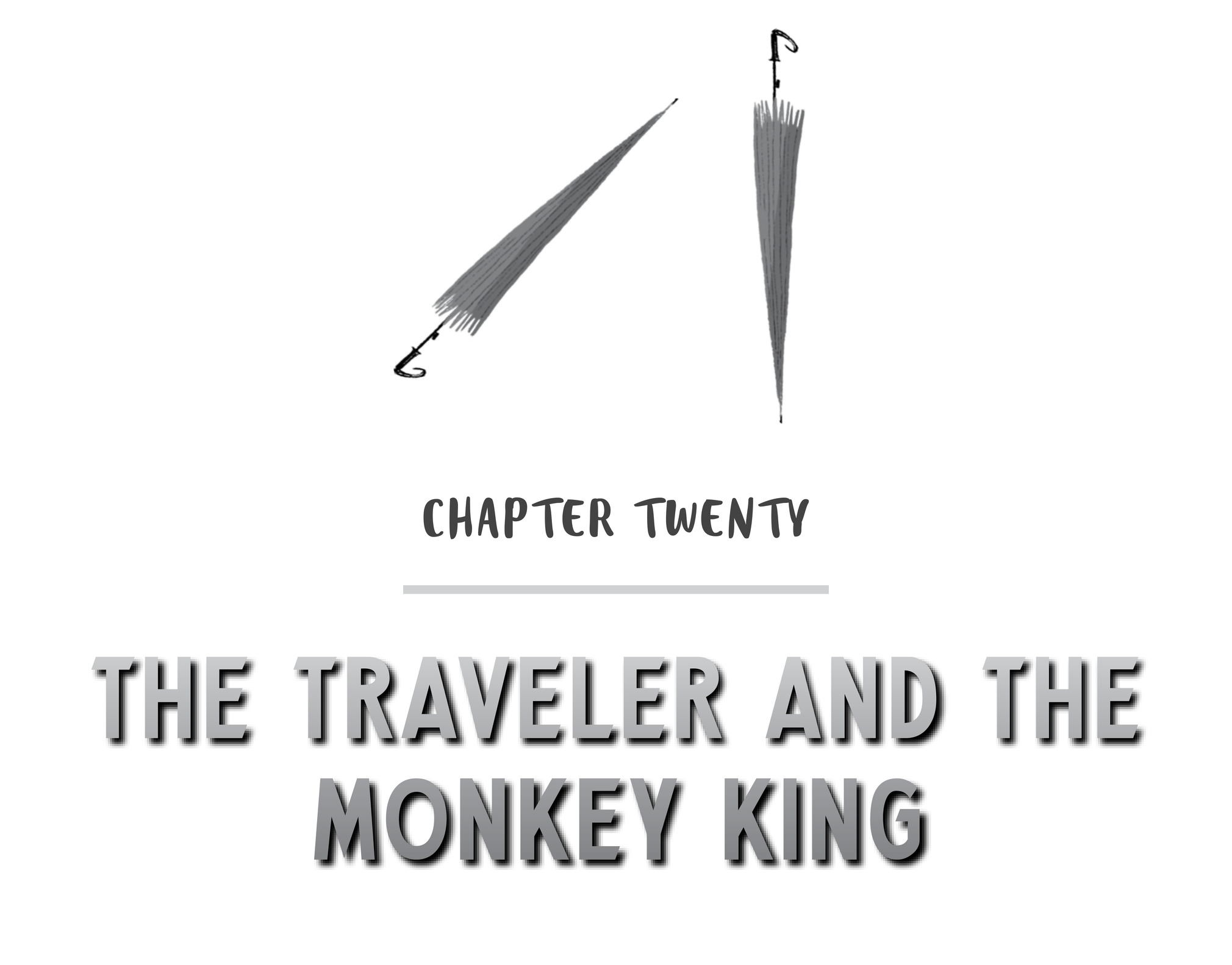 Chapter Twenty The Traveler and the Monkey King