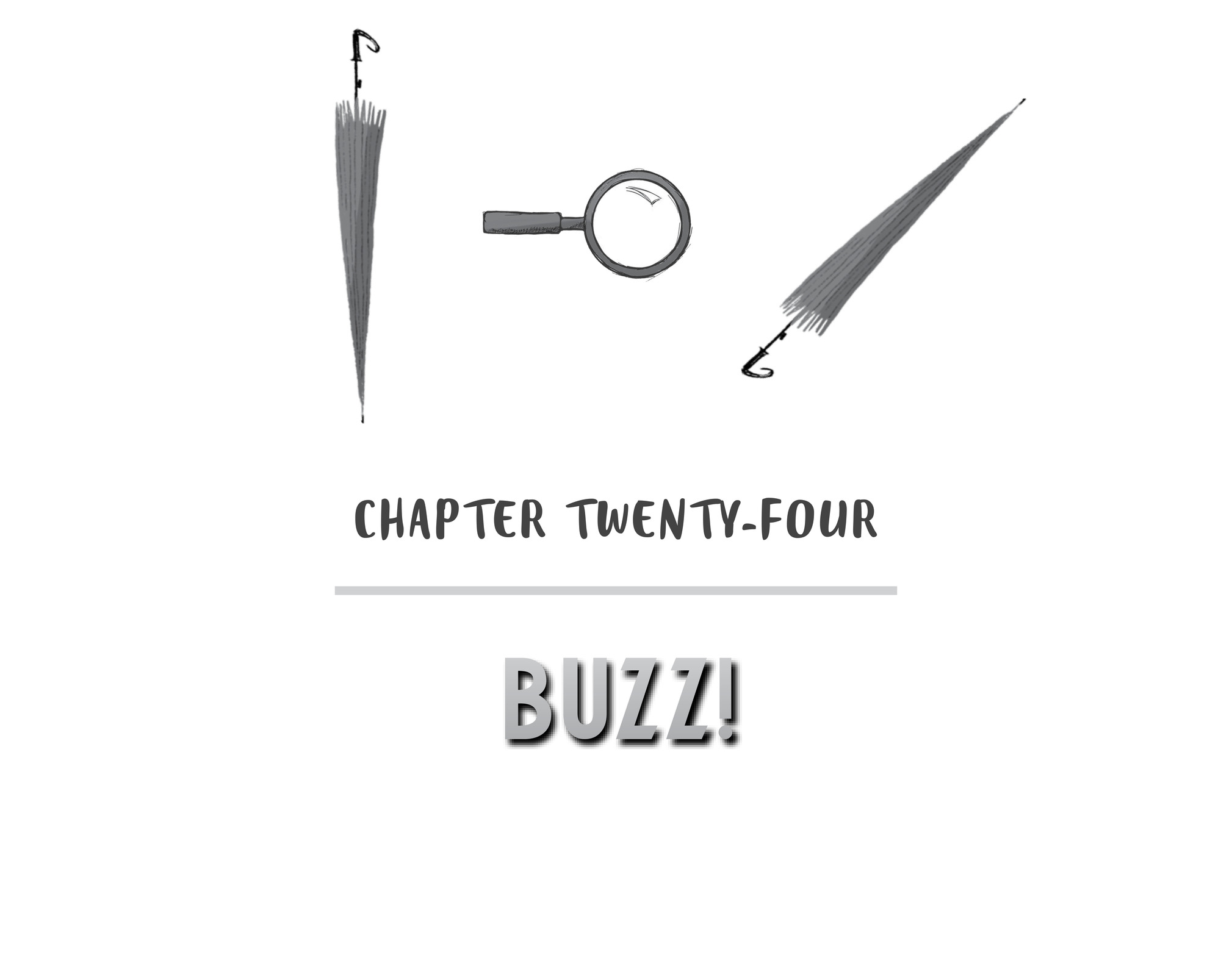 Chapter Twenty-Four Buzz!