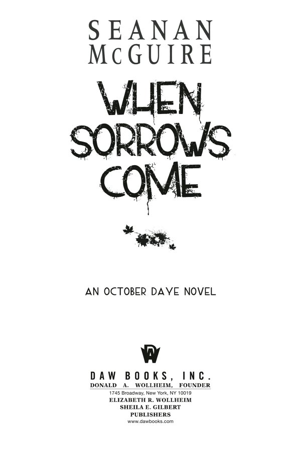 Book Title, When Sorrows Come: An October Daye Novel, Author, Seanan McGuire, Imprint, DAW