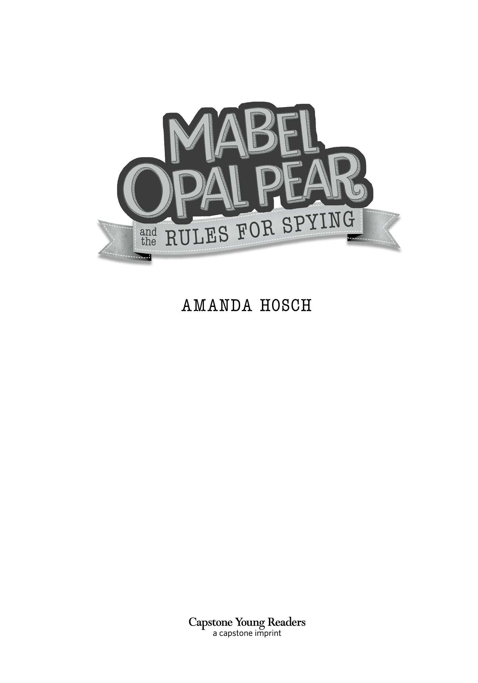 Mabel Opal Pear and the Rules for Spying by Amanda Hosch