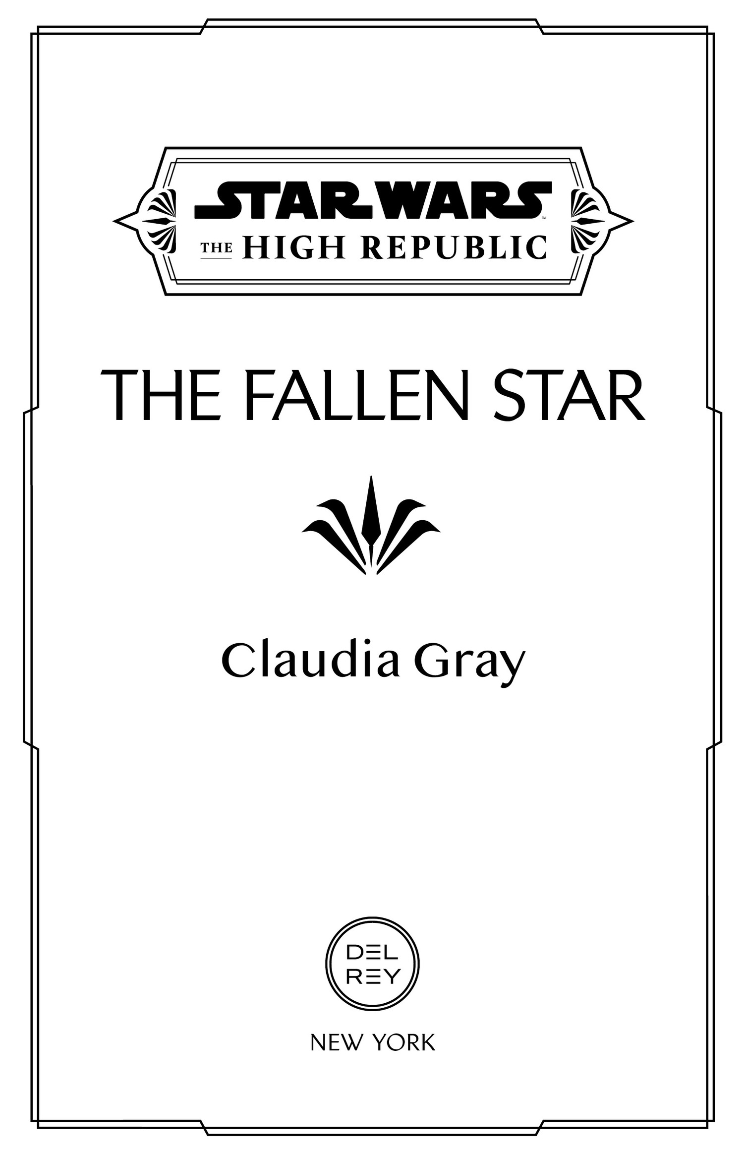 Book Title, Star Wars: The Fallen Star (The High Republic), Author, Claudia Gray, Imprint, Del Rey