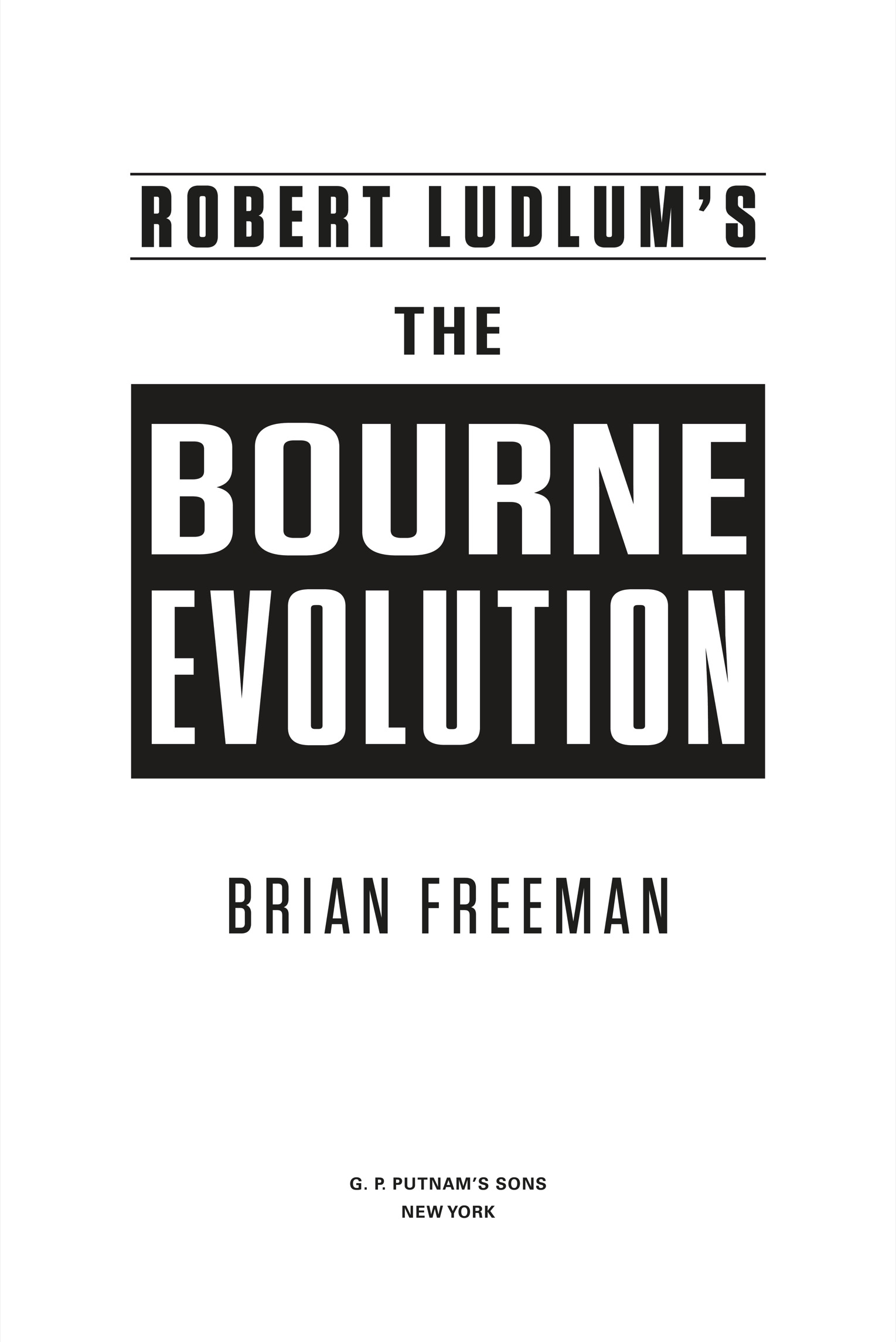 Book title, Robert Ludlum's The Bourne Evolution, author, Brian Freeman, imprint, G.P. Putnam's Sons