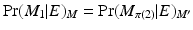 
$$\Pr (M_{1}\vert E)_{M} =\Pr (M_{\pi (2)}\vert E)_{M'}$$
