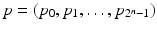 
$$p = (p_{0},p_{1},\ldots,p_{2^{n}-1})$$
