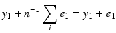 
$$\displaystyle{y_{1} + n^{-1}\sum _{ i}e_{1} = y_{1} + e_{1}}$$
