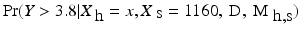 
$$\Pr (Y> 3.8\vert X_{\mbox{ h}} = x,X_{\mbox{ s}} = 1160,\mbox{ D},\mbox{ M}_{\mbox{ h,s}})$$
