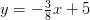 y=-\frac{3}{8} x+5