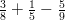 \frac{3}{8}+\frac{1}{5}-\frac{5}{9}