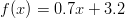 f(x)=0.7x+3.2