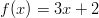 f(x)=3x+2