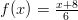 f(x)=\frac{x+8}{6}