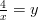 \frac{4}{x}=y