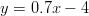 y=0.7x-4