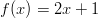 f(x)=2x+1